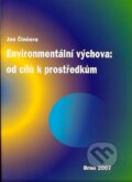 Enviromentální výchova: od cílů k prostředkům - Jan Činčera, Paido, 2007