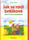 Jak se rodí bráškové - Jaroslava Paštiková, 2007