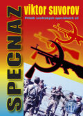 SPECNAZ - Příběh sovětských speciálních sil - Viktor Suvorov, 2007