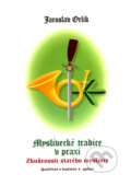 Kniha: Myslivecké tradice v praxi (Jaroslav Orlík). OPTYS, 2007