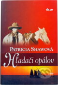 Kniha: Hľadači opálov (Patricia Shaw). Ikar