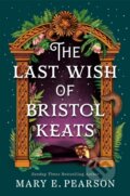 Kniha: The Last Wish of Bristol Keats (Mary E. Pearson). Tor, 2026