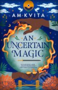 Kniha: An Uncertain Magic (A M Kvita). Orbit, 2026