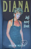Kniha: Diana Její nový život (Andrew Morton). 