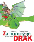 Kniha: Za humny je drak (Markéta Zinnerová). Albatros SK