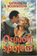 Kniha: Osudom spojení (E. Woodiwissová Kathleen a Kathleen E. Woodiwissová). Ikar, 2000