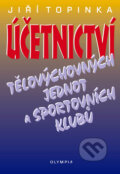 Účetnictví tělovychovných jednot a sportovních klubů - Jiří Topinka, Olympia, 2007