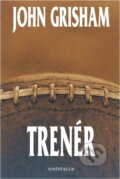 Kniha: Trenér (John Grisham, José Pijoan a Grisham John). Knižní klub, 2004