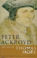 Kniha: The Life of Thomas More (Peter Ackroyd). Vintage, 1999