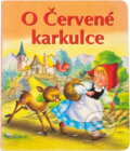 Kniha: O Červené Karkulce [CZ] (Ottovo nakladatelství). Ottovo nakladatelství, 2004
