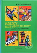 Kniha: Holky, kde jsou kluci? (ale kretény neberem!) (Melita Denková). Knižní klub, 2007