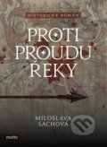 Proti proudu řeky - Miloslava Šachová, Motto, 2018