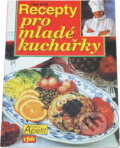 Kniha: Recepty pro mladé kuchařky (Jiří Kodým). , 2003