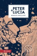 Peter a Lucia - Romain Rolland, Juraj Vačko (ilustrátor), 2019