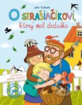 O strašiačikovi, ktorý mal deduška - Ján Turan, Slovenské pedagogické nakladateľstvo - Mladé letá, 2018