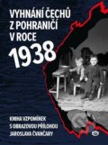 Vyhnání Čechů z pohraničí v roce 1938 - Jindřich Marek, Toužimský a Moravec, 2018