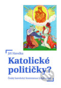 Katolické političky? - Jiří Havelka, 2018