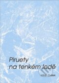 Kniha: Piruety na tenkém ledě (Milan Dušek). Oftis, 2007