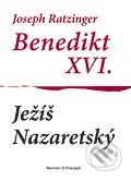 Ježíš Nazaretský - Joseph Ratzinger – Benedikt XVI., Barrister & Principal, 2007