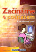 Začínáme s počítačem - Josef Pecinovský, Grada, 2007