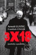 3x18 - Arnošt Lustig, František Cinger, 2007