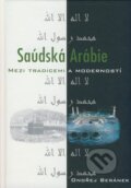 Saudská Arábie mezi tradicemi a moudrostí - Ondřej Beránek, Volvox Globator, 2007