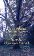 Le bonheur sur tous les tons/Šťastie vo všetkých tóninách - Henry Chennevi&amp;#232;res, 2007