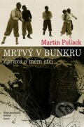 Mrtvý v bunkru - Martin Pollack, Host, 2007