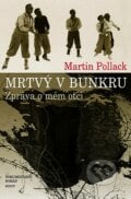 Mrtvý v bunkru - Martin Pollack, 2007