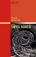 Kniha: Smysl konců (Frank Kermode). Host, 2007
