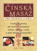 Čínská masáž pro kojence a děti - Kyle Cline, Pragma, 2007