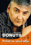 Pořád se něco děje - Miroslav Donutil, 2007