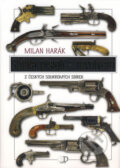 Sbírka pistolí a revolverů - Milan Harák, Deus, 2007