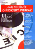 Kniha: Jak nepřijít o řidičský průkaz (Miroslav Hájek). Grada, 2008
