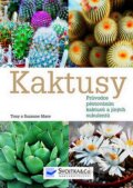 Kniha: Kaktusy (Tony Mace a Suzanne Mace). Svojtka&Co., 2007
