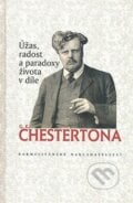 Úžas, radost a paradoxy života v díle G. K. Chestertona - Gilbert Keith Chesterton, Karmelitánské nakladatelství, 2007