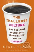 The Challenge Culture - Nigel Travis, Piatkus, 2018