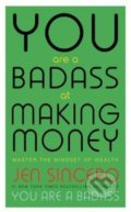 You Are a Badass at Making Money - Jen Sincero, Hodder and Stoughton, 2018