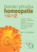 Domácí příručka homeopatie od A do Z - Alan V. Schmukler, 2018