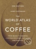 The World Atlas of Coffee - James Hoffmann, 2018