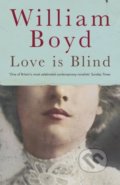 Love is Blind - William Boyd, Viking, 2018