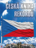 Česká kniha rekordů 6 - Luboš Rafaj, Miroslav Marek, Josef Vaněk, 2018