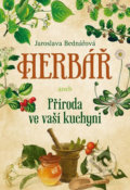 Herbář aneb příroda ve vaší kuchyni - Jaroslava Bednářová, 2018
