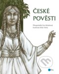 České pověsti - Eva Mrázková, Atila Vörös (ilustrátor), Edika, 2018