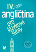 Angličtina pro jazykové školy IV. (Jaroslav Peprník; Stella Nangonová; Don Sparl - Jaroslav Peprník, Stella Nangonová, Don Sparling, Fortuna, 2006