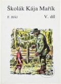 Kniha: Školák Kája Mařík 5. díl (Felix Háj). , 1991