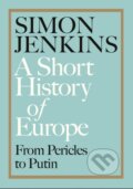A Short History of Europe - Simon Jenkins, 2018