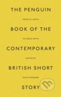 The Penguin Book of the Contemporary British Short Story - Philip Hensher, Allen Lane, 2018