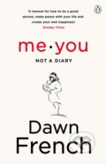Me. You. Not a Diary - Dawn French, Michael Joseph, 2018