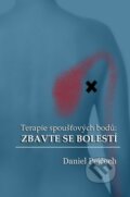 Terapie spoušťových bodů: Zbavte se bolestí - Daniel Pejčoch, Tribun EU, 2017